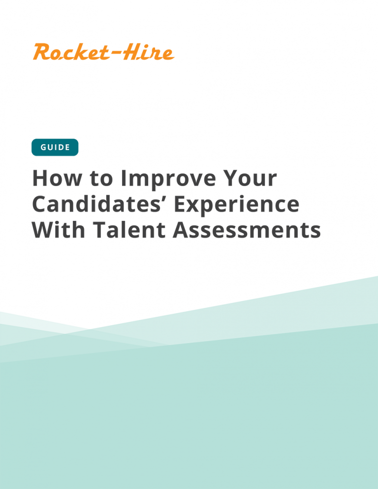 Guide: How to Improve Your Candidates' Experience With Talent Assessments